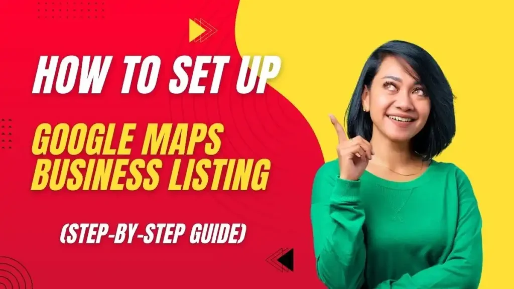 How to Set Up and Optimize a Google Maps Business Listing (Step-by-Step Guide)