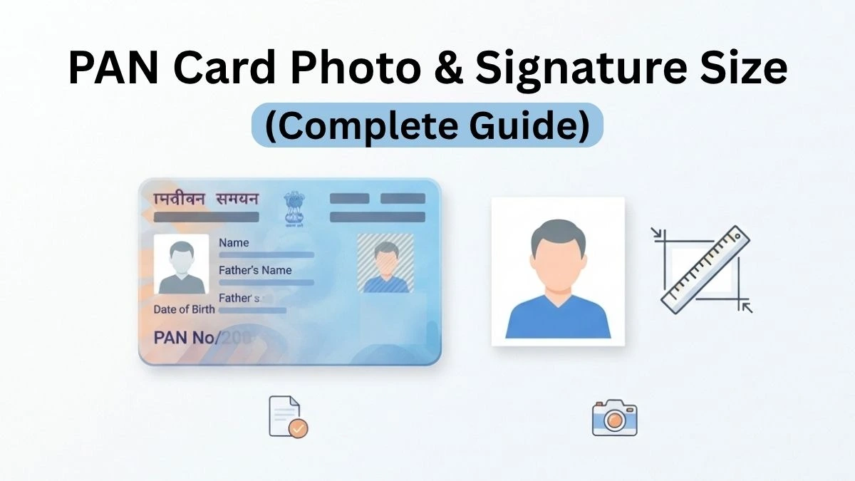 PAN Card Photo & Signature Size NSDL vs UTIITSL (Complete Guide)